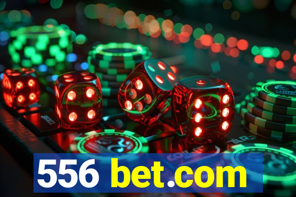 556 bet.com